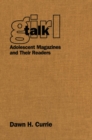 Girl Talk : Adolescent Magazines and Their Readers - Book