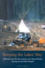 Keeping the Lakes' Way : Reburial and Re-creation of a Moral World among an Invisible People - Book
