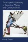 Encyclopedic Dictionary of Semiotics, Media, and Communication - Book