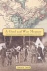 A Good and Wise Measure : The Search for the Canadian-American Boundary, 1783-1842 - Book