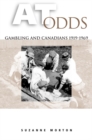 At Odds : Gambling and Canadians, 1919-1969 - Book