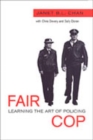 Fair Cop : Learning the Art of Policing - Book