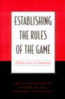 Establishing the Rules of the Game : Election Laws in Democracies - Book