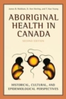 Aboriginal Health in Canada : Historical, Cultural, and Epidemiological Perspectives - Book