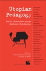 Utopian Pedagogy : Radical Experiments Against Neoliberal Globalization - Book