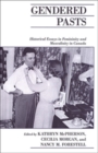 Gendered Pasts : Historical Essays in Femininity and Masculinity in Canada - Book