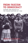 From Fascism to Democracy : Culture and Politics in the Italian Election of 1948 - Book