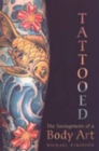 Tattooed : The Sociogenesis of a Body Art - Book