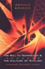 The Will to Technology and the Culture of Nihilism : Heidegger, Marx, Nietzsche - Book