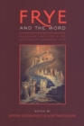 Frye and the Word : Religious Contexts in the Writings of Northrop Frye - Book