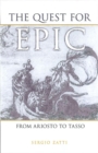 The Quest for Epic : From Ariosto to Tasso - Book
