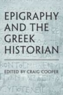 Epigraphy and the Greek Historian - Book