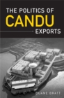 The Politics of CANDU Exports - Book
