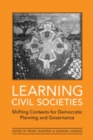 Learning Civil Societies : Shifting Contexts for Democratic Planning and Governance - Book