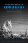 Reading & Writing the Mediterranean : Essays by Vincenzo Consolo - Book