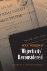 Max Weber's 'Objectivity' Reconsidered - Book