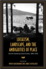 Localism, Landscape, and the Ambiguities of Place : German-Speaking Central Europe, 1860-1930 - Book