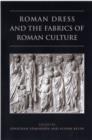 Roman Dress and the Fabrics of Roman Culture - Book