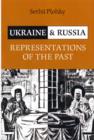 Ukraine and Russia : Representations of the Past - Book