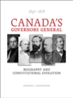 Canada's Governors General, 1847-1878 : Biography and Constitutional Evolution - Book