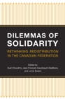 Dilemmas of Solidarity : Rethinking Distribution in the Canadian Federation - Book