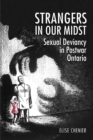 Strangers in Our Midst : Sexual Deviancy in Postwar Ontario - Book