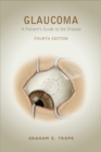 Glaucoma : A Patient's Guide to the Disease, Fourth Edition - Book
