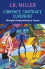 Compact, Contract, Covenant : Aboriginal Treaty-Making in Canada - Book