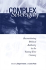 Complex Sovereignty : Reconstituting Political Authority in the Twenty-First Century - Book