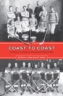 Coast to Coast : Hockey in Canada to the Second World War - Book