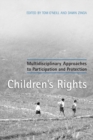 Children's Rights : Multidisciplinary Approaches to Participation and Protection - Book