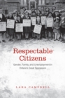 Respectable Citizens : Gender, Family, and Unemployment in Ontario's Great Depression - Book