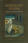Modernist Goods : Primitivism, the Market and the Gift - Book
