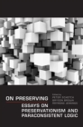 On Preserving : Essays on Preservationism and Paraconsistent Logic - Book