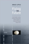 Fixing the Future : How Canada's Usually Fractious Governments Worked Together to Rescue the Canada Pension Plan - Book