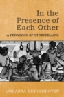 In the Presence of Each Other : A Pedagogy of Storytelling - Book