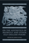 On the Aesthetics of Beowulf and Other Old English Poems - Book