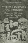 Myths, Legends, and Heroes : Essays on Old Norse and Old English Literature - Book