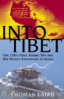 Into Tibet : The CIA's First Atomic Spy and His Secret Expedition to Lhasa - eBook