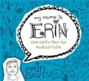 My Name Is Erin: One Girl'S Plan For Radical Faith - Book