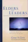 Elders & Leaders, God's Plan for Leading the Church : A Biblical, Historical and Cultural Perspective - Book
