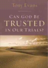 Can God Be Trusted in Our Trials? - Book