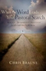 When the Word Leads Your Pastoral Search : Biblical Principles & Practices to Guide Your Search - Book