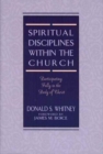Spiritual Disciplines within the Church : Participating Fully in the Body of Christ - Book
