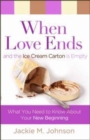 When Love Ends And The Ice Cream Carton Is Empty - Book