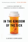 In the Kingdom of the Sick : A Social History of Chronic Illness in America - eBook