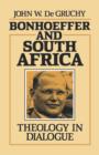 Bonhoeffer and South Africa : Theology in Dialogue - Book