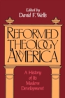 Reformed Theology in America : A History of Its Modern Development - Book
