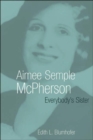 Aimee Semple Mcpherson : Everybody's Sister - Book