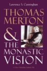 Thomas Merton : The Monastic Vision - Book